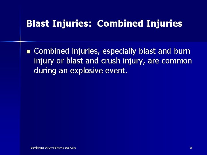 Blast Injuries: Combined Injuries n Combined injuries, especially blast and burn injury or blast