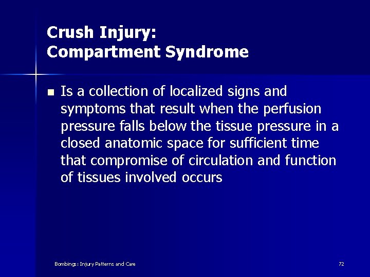 Crush Injury: Compartment Syndrome n Is a collection of localized signs and symptoms that