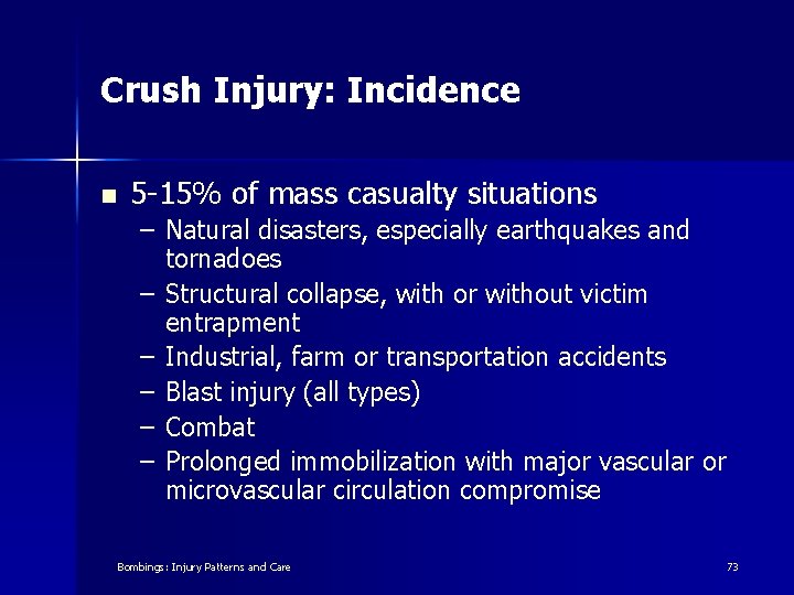 Crush Injury: Incidence n 5 -15% of mass casualty situations – Natural disasters, especially