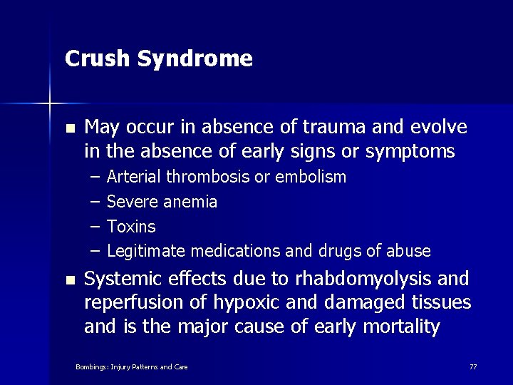 Crush Syndrome n May occur in absence of trauma and evolve in the absence