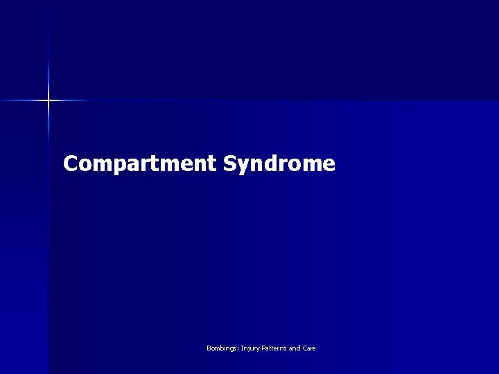 Compartment Syndrome Bombings: Injury Patterns and Care 