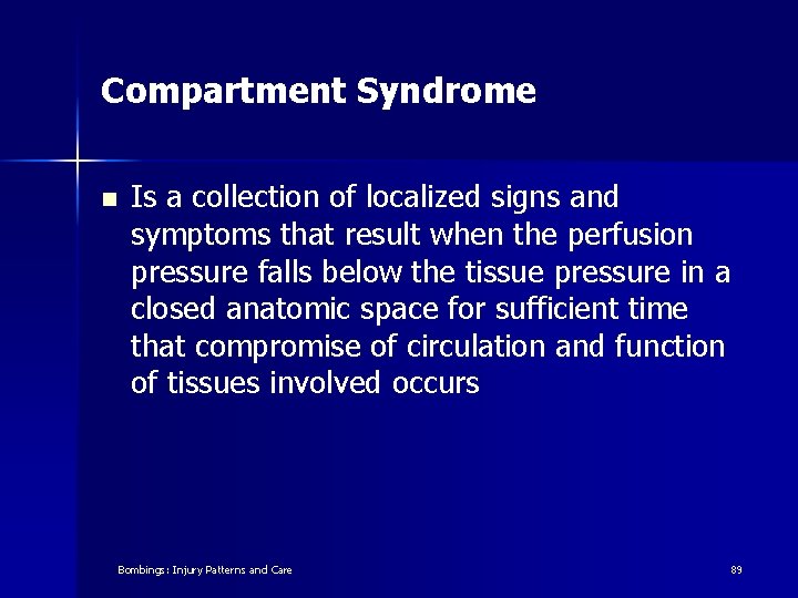 Compartment Syndrome n Is a collection of localized signs and symptoms that result when