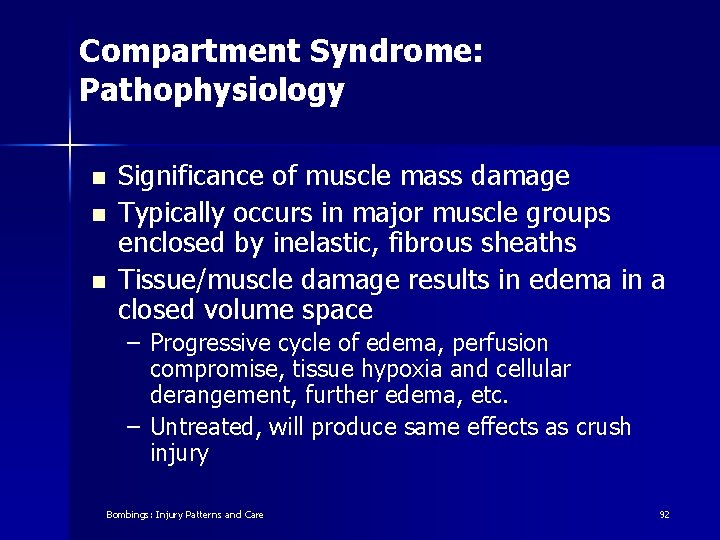 Compartment Syndrome: Pathophysiology n n n Significance of muscle mass damage Typically occurs in