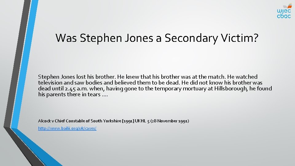 Was Stephen Jones a Secondary Victim? Stephen Jones lost his brother. He knew that