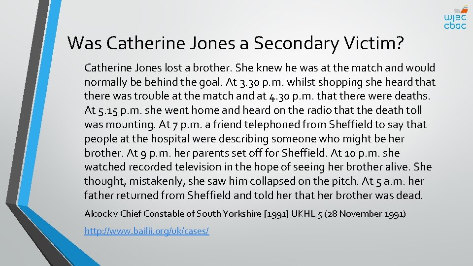 Was Catherine Jones a Secondary Victim? Catherine Jones lost a brother. She knew he