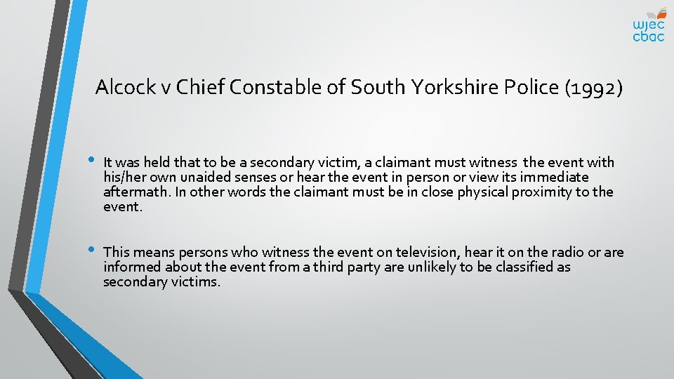 Alcock v Chief Constable of South Yorkshire Police (1992) • It was held that