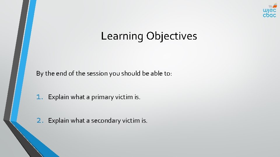 Learning Objectives By the end of the session you should be able to: 1.