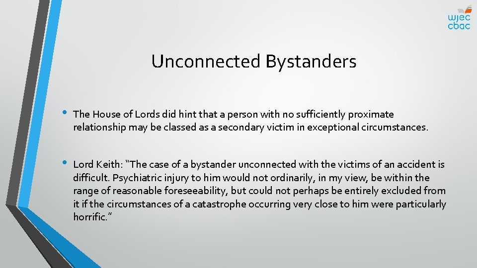 Unconnected Bystanders • The House of Lords did hint that a person with no