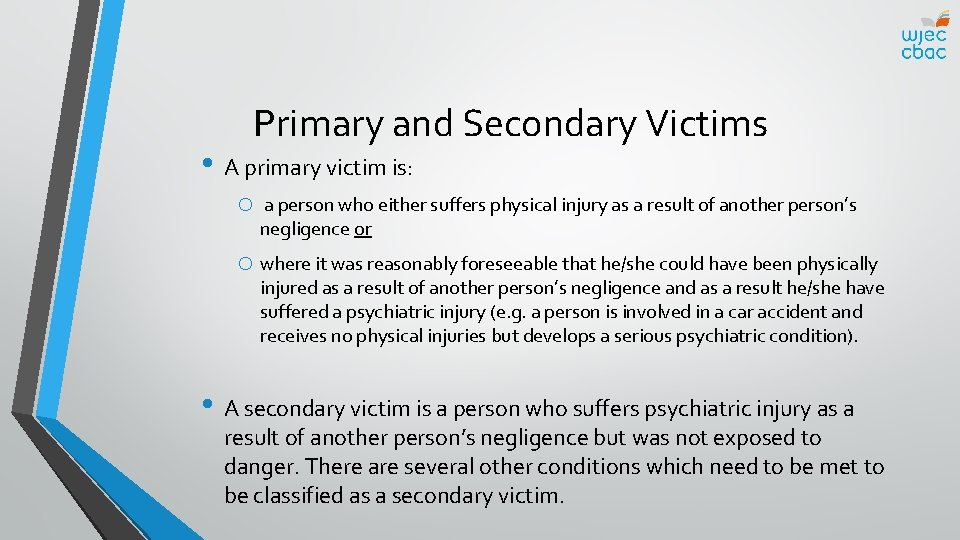 Primary and Secondary Victims • A primary victim is: o a person who either