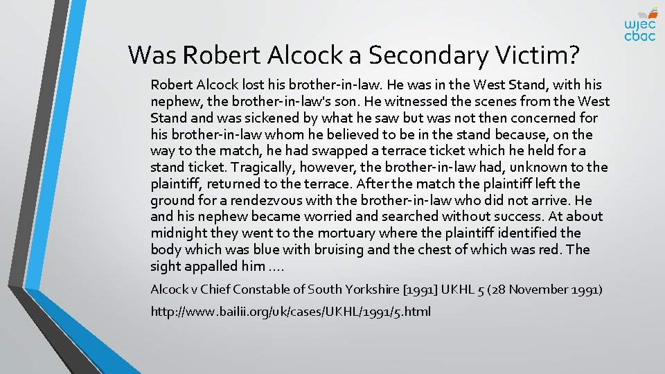 Was Robert Alcock a Secondary Victim? Robert Alcock lost his brother-in-law. He was in