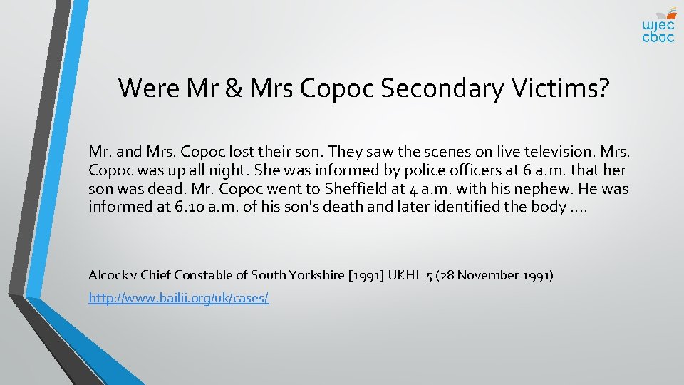 Were Mr & Mrs Copoc Secondary Victims? Mr. and Mrs. Copoc lost their son.
