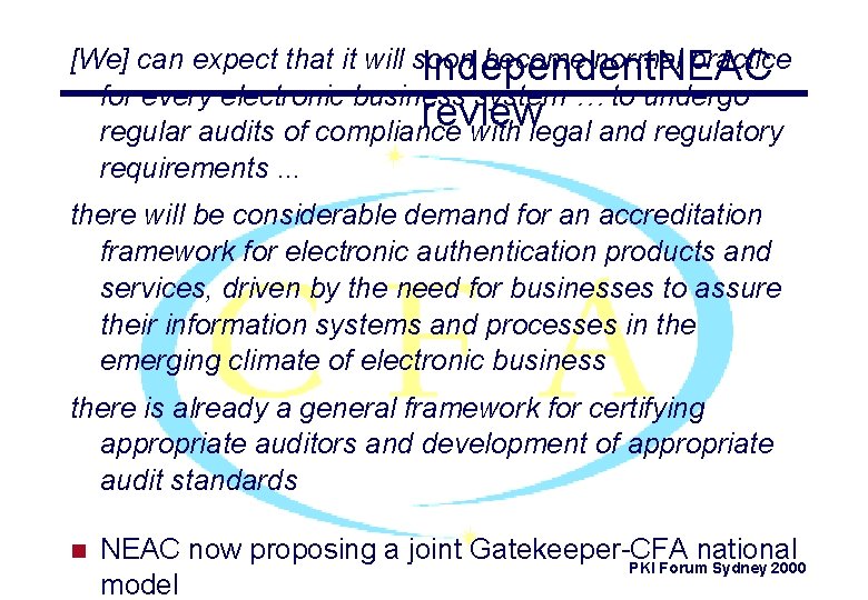 [We] can expect that it will soon become normal practice Independent NEAC for every