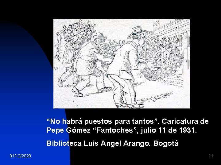 “No habrá puestos para tantos”. Caricatura de Pepe Gómez “Fantoches”, julio 11 de 1931.