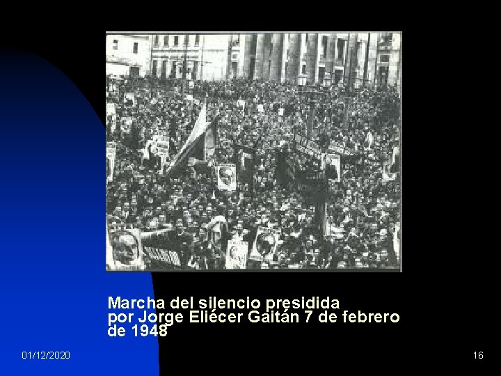 Marcha del silencio presidida por Jorge Eliécer Gaitán 7 de febrero de 1948 01/12/2020