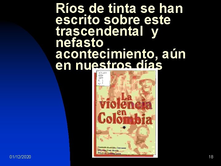 Ríos de tinta se han escrito sobre este trascendental y nefasto acontecimiento, aún en