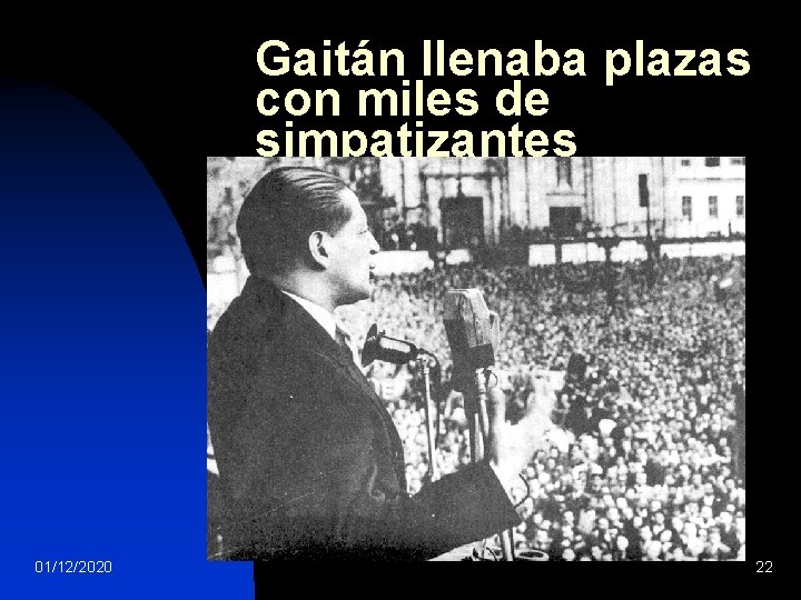 Gaitán llenaba plazas con miles de simpatizantes 01/12/2020 22 