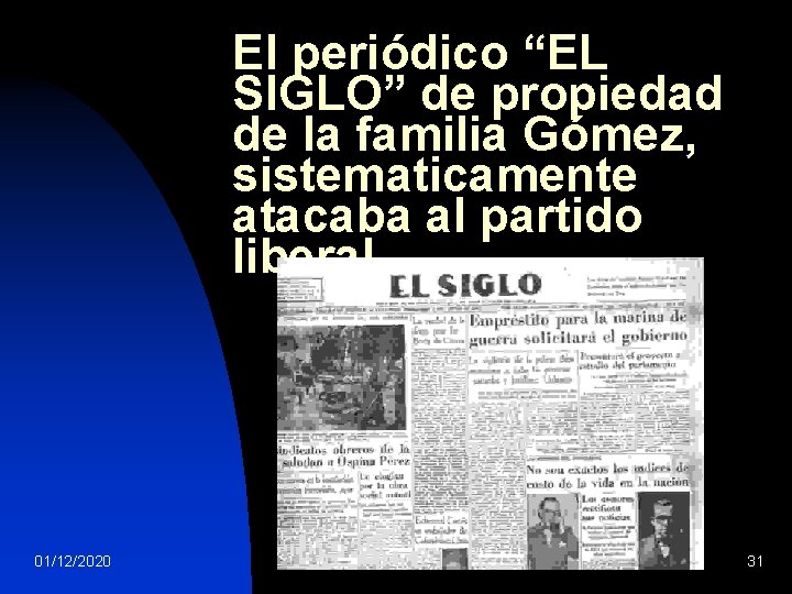 El periódico “EL SIGLO” de propiedad de la familia Gómez, sistematicamente atacaba al partido