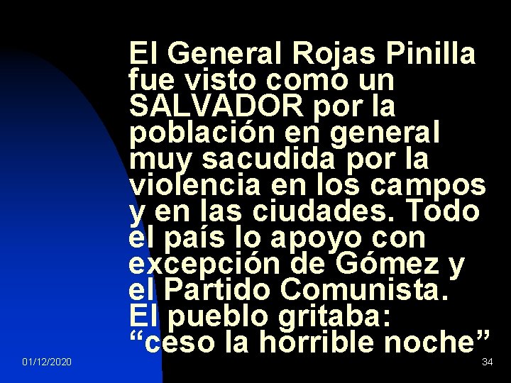 01/12/2020 El General Rojas Pinilla fue visto como un SALVADOR por la población en