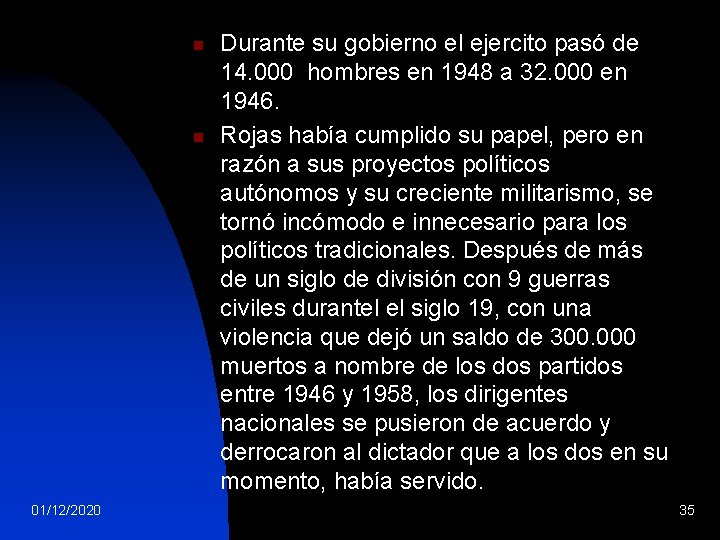 n n 01/12/2020 Durante su gobierno el ejercito pasó de 14. 000 hombres en