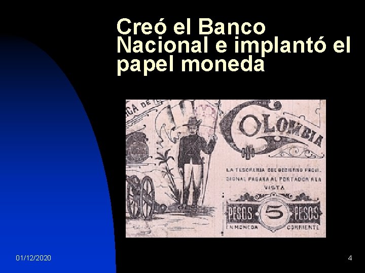 Creó el Banco Nacional e implantó el papel moneda 01/12/2020 4 