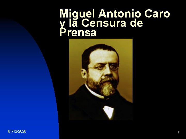 Miguel Antonio Caro y la Censura de Prensa 01/12/2020 7 