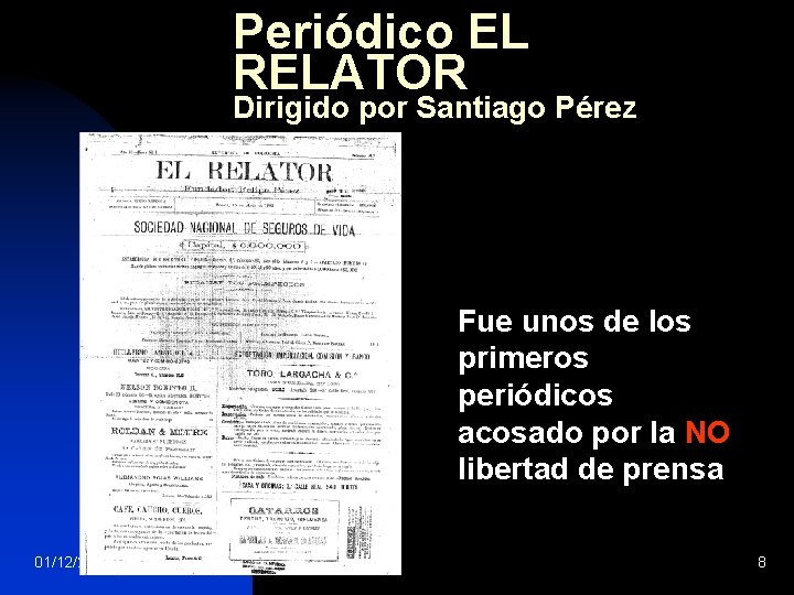 Periódico EL RELATOR Dirigido por Santiago Pérez Fue unos de los primeros periódicos acosado