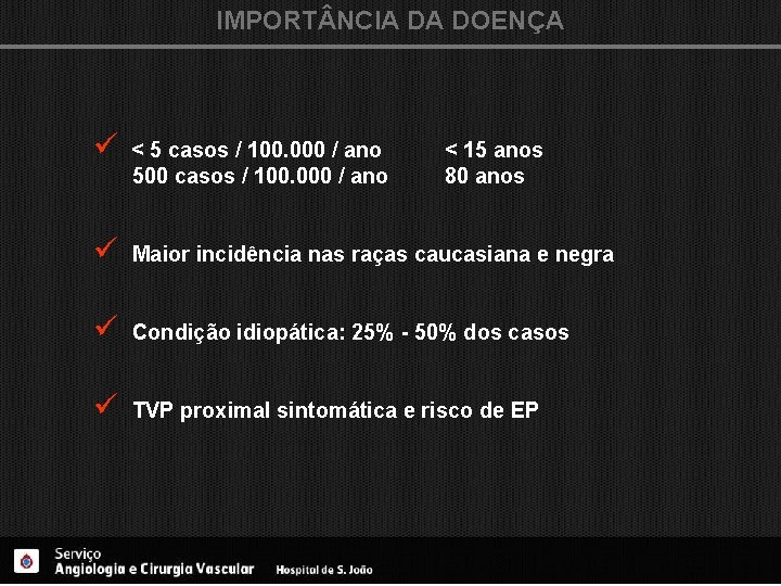 IMPORT NCIA DA DOENÇA ü < 5 casos / 100. 000 / ano 500