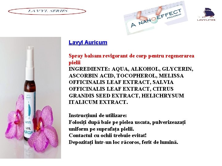 Lavyl Auricum Spray balsam revigorant de corp pentru regenerarea pielii INGREDIENTE: AQUA, ALKOHOL, GLYCERIN, Lavyl Auricum Spray balsam revigorant de corp pentru regenerarea pielii INGREDIENTE: AQUA, ALKOHOL, GLYCERIN,