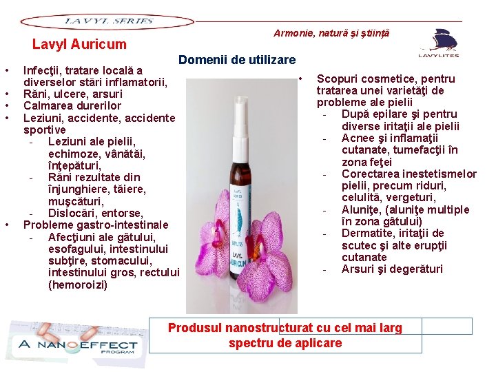 Armonie, natură şi ştiinţă Lavyl Auricum • • • Domenii de utilizare Infecţii, tratare