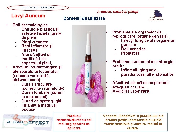 Lavyl Auricum • • Armonie, natură şi ştiinţă Domenii de utilizare Boli dermatologice - Lavyl Auricum • • Armonie, natură şi ştiinţă Domenii de utilizare Boli dermatologice -