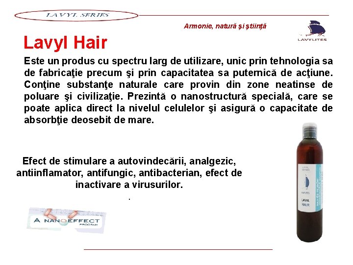 Armonie, natură şi ştiinţă Lavyl Hair Este un produs cu spectru larg de utilizare,