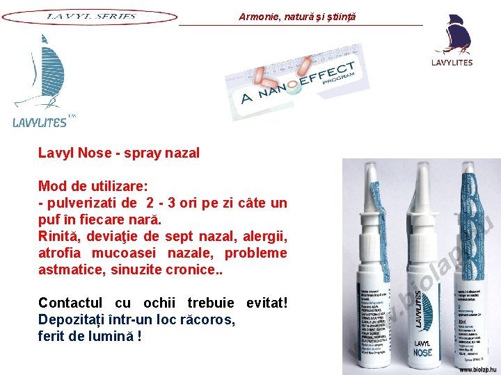 Armonie, natură şi ştiinţă Lavyl Nose - spray nazal Mod de utilizare: - pulverizati