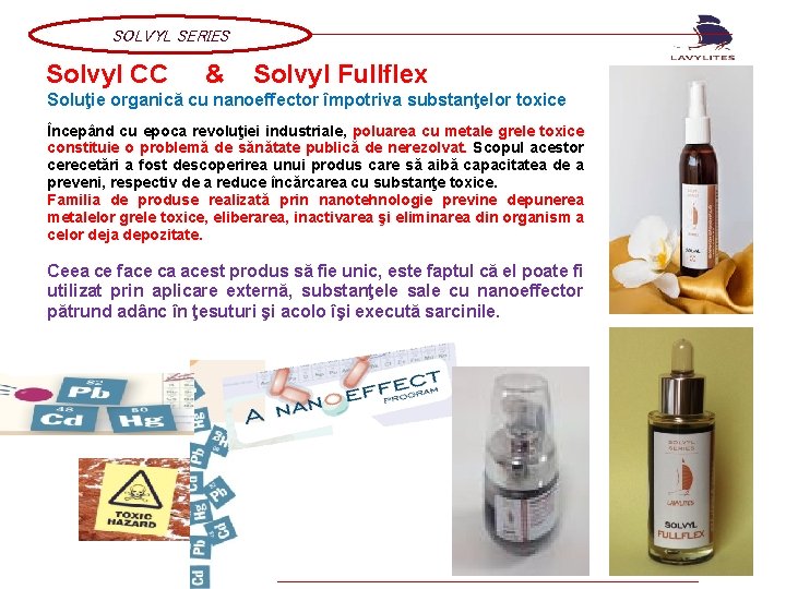 SOLVYL SERIES Solvyl CC & Solvyl Fullflex Soluţie organică cu nanoeffector împotriva substanţelor toxice SOLVYL SERIES Solvyl CC & Solvyl Fullflex Soluţie organică cu nanoeffector împotriva substanţelor toxice