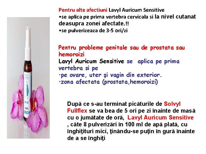 Pentru alte afectiuni Lavyl Auricum Sensitive • se aplica pe prima vertebra cervicala si Pentru alte afectiuni Lavyl Auricum Sensitive • se aplica pe prima vertebra cervicala si