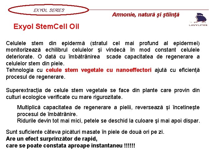 EXYOL SERIES Armonie, natură şi ştiinţă Exyol Stem. Cell Oil Celulele stem din epidermă EXYOL SERIES Armonie, natură şi ştiinţă Exyol Stem. Cell Oil Celulele stem din epidermă