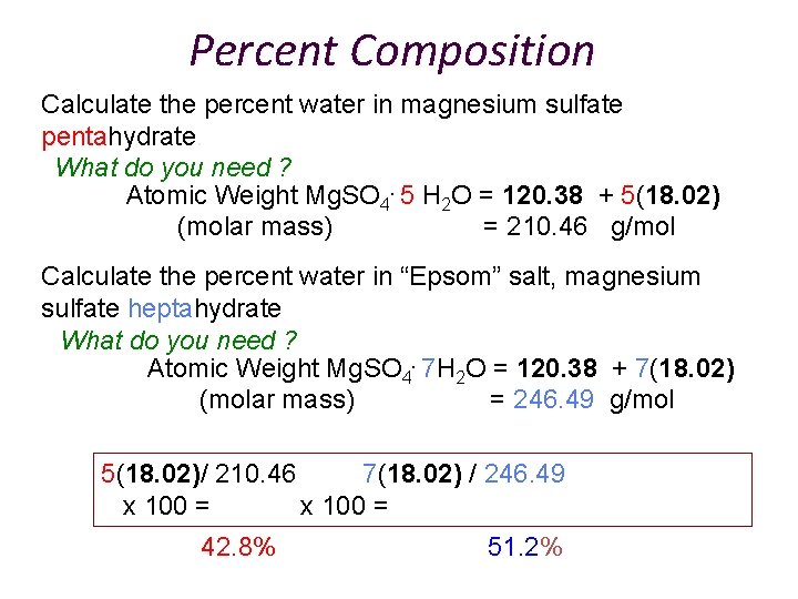 Percent Composition Calculate the percent water in magnesium sulfate pentahydrate. What do you need