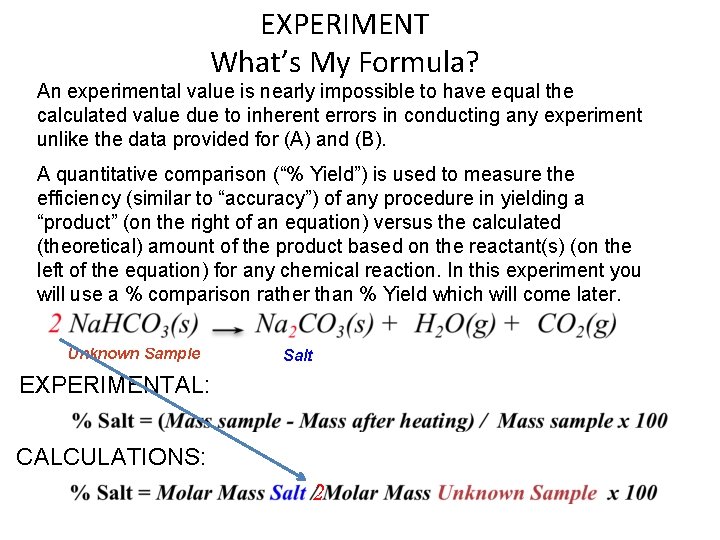 EXPERIMENT What’s My Formula? An experimental value is nearly impossible to have equal the