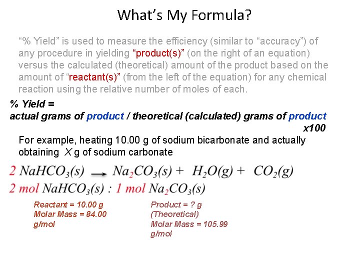 What’s My Formula? “% Yield” is used to measure the efficiency (similar to “accuracy”)