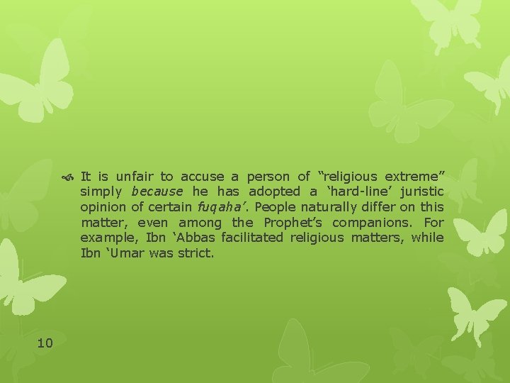  It is unfair to accuse a person of “religious extreme” simply because he