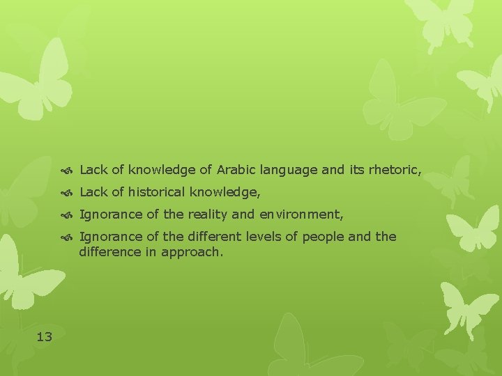  Lack of knowledge of Arabic language and its rhetoric, Lack of historical knowledge,
