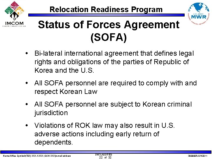 Relocation Readiness Program Status of Forces Agreement (SOFA) Bi-lateral international agreement that defines legal