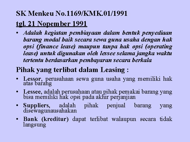 SK Menkeu No. 1169/KMK. 01/1991 tgl. 21 Nopember 1991 • Adalah kegiatan pembiayaan dalam