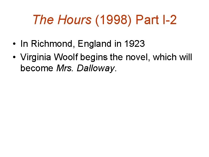 The Hours (1998) Part I-2 • In Richmond, England in 1923 • Virginia Woolf