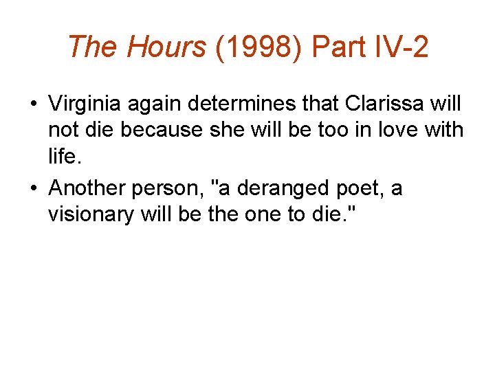 The Hours (1998) Part IV-2 • Virginia again determines that Clarissa will not die
