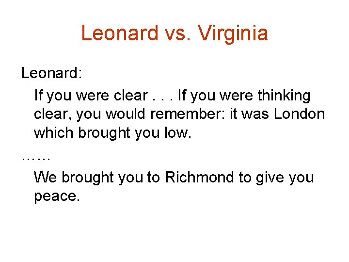 Leonard vs. Virginia Leonard: If you were clear. . . If you were thinking