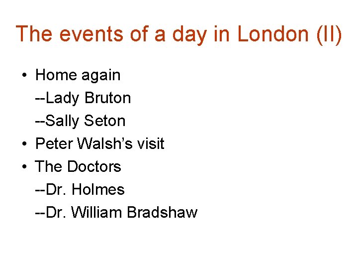 The events of a day in London (II) • Home again --Lady Bruton --Sally