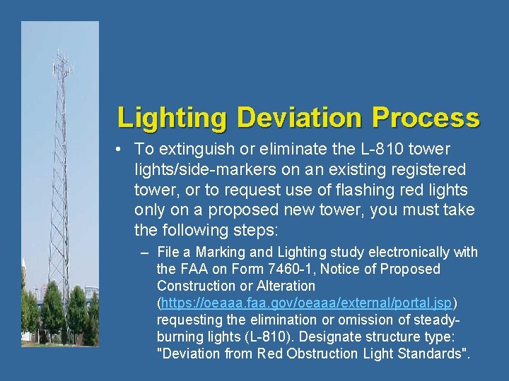 Lighting Deviation Process • To extinguish or eliminate the L-810 tower lights/side-markers on an