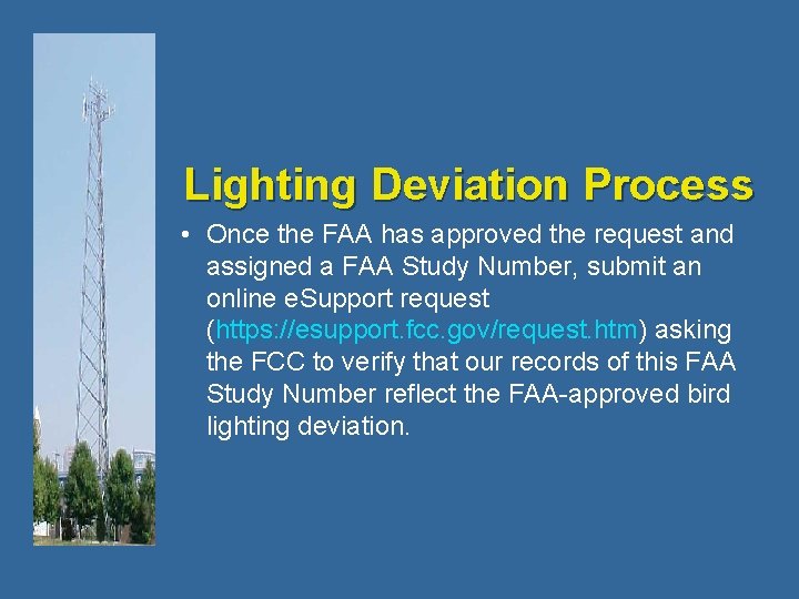 Lighting Deviation Process • Once the FAA has approved the request and assigned a