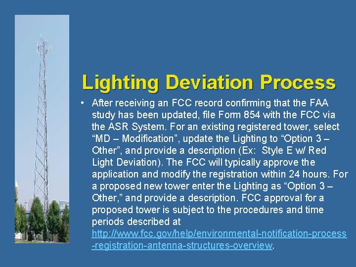 Lighting Deviation Process • After receiving an FCC record confirming that the FAA study