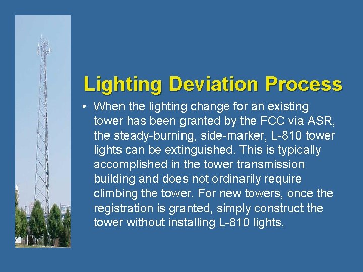 Lighting Deviation Process • When the lighting change for an existing tower has been